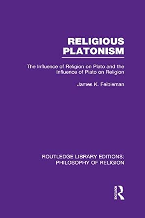 Religious Platonism: The Influence of Religion on Plato and the Influence of Plato on Religion book cover