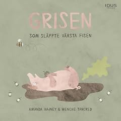 Grisen som sl&auml;ppte v&auml;rsta fisen cover art