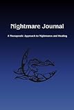 Nightmare Journal: A Therapeutic Approach to Nightmares and Healing