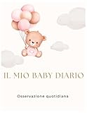 Photo Gallery il mio baby diario: osservazione quotidiana per genitori e babysitter, quaderno di osservazione per genitori e tata, utili pagine in cui annotare ... diario dell allattamento,nanna,etc Photo Gallery il mio baby diario: osservazione quotidiana per genitori e babysitter, quaderno di osservazione per genitori e tata, utili pagine in cui annotare ... diario dell allattamento,nanna,etc