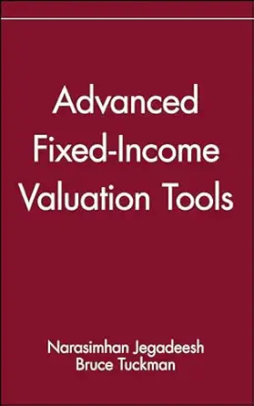Advanced Fixed-Income Valuation Tools: 61 (Frontiers in Finance S...