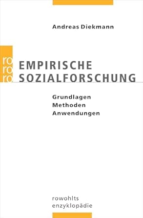Empirische Sozialforschung: Grundlagen, Methoden, Anwendungen