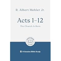 Acts 1 - 12: The Church Is Born