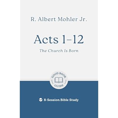 Acts 1 - 12: The Church Is Born: 8-Session Bible Study