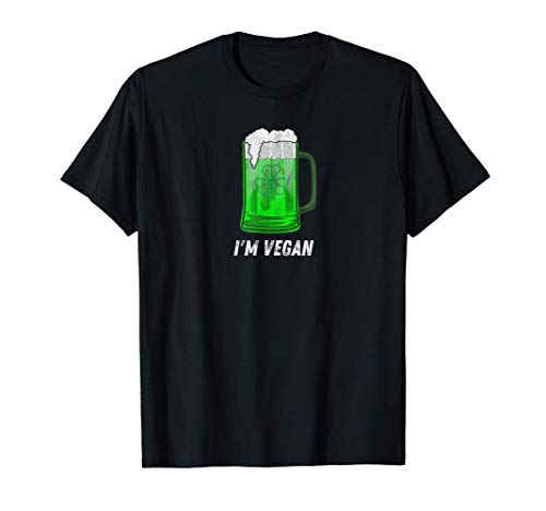 Im Vegan Green Beer funny st Patricks day shirt women men T-