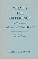 What's the Difference in Protestant and Roman Catholic Beliefs? B001PG8G0O Book Cover