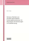  Sicherer Betrieb von parallel geschalteten Leistungstransistoren für Hochstrom-Anwendungen im Kraftfahrzeug (Berichte aus der Elektrotechnik)