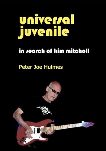 Kim Mitchell Universal Juvenile récit détaillé de l'icône rock - 2