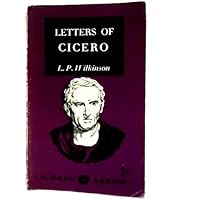 Letters of Cicero, etc. Selected and translated by L. P. Wilkinson