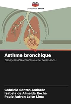 Asthme bronchique: Changements biomécaniques et pulmonaires (French Edition)