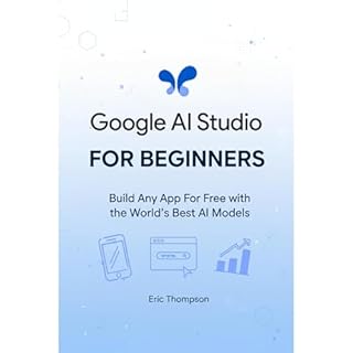 Google AI Studio for Beginners Audiobook By Eric Thompson cover art