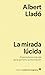 Produktbild Mirada Lucida, La: El periodismo más allá de la opinión y la información (Nuevos cuadernos Anagrama, Band 15)