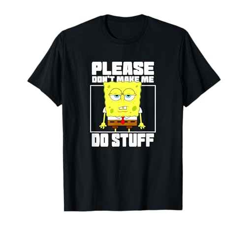 SpongeBob SquarePants Please Don't Make Me Do Stuff T-Shirt