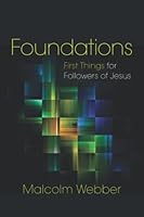 Foundations : First Things for Followers of Jesus 1888810610 Book Cover