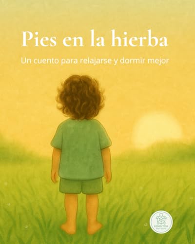 Pies en la hierba: Un cuento para relajarse y dormir mejor
