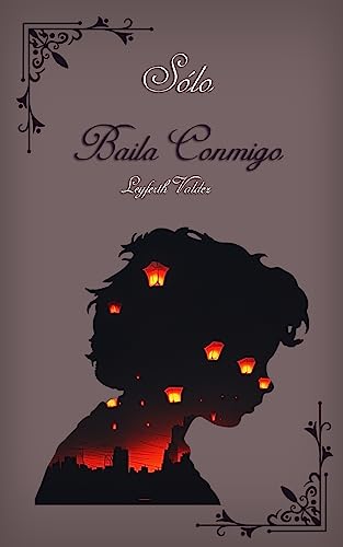 Sólo Baila Conmigo (Spanish Edition)
