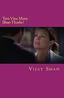 Tara Vina Maru Shun Thashe?: Gujarati Vaarta Sangrah 1512377678 Book Cover
