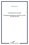  Dragon et la mer (le) strategies geopolitiques ch