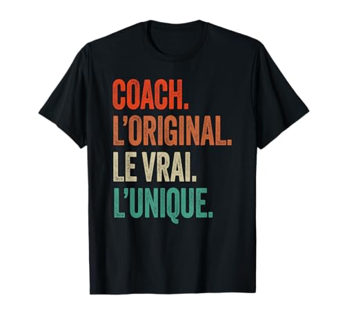 Coach l'original Le Vrai l'unique Humour entraîneur Coaching T-Shirt