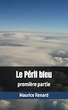  Le Péril bleu: première partie