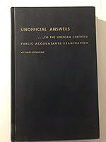 Unofficial Answers to the Uniform Certified Public Accountant Examinations of the American Institute of Certified Public Accountants, May 1960 to November 1962 B003C2IR2G Book Cover
