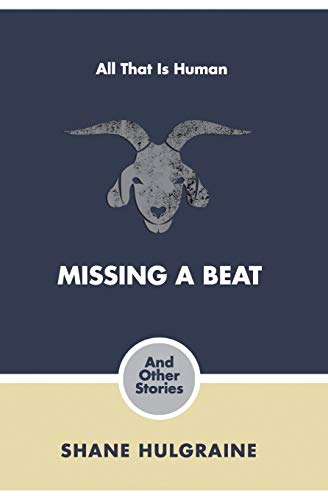 Missing A Beat: and other stories