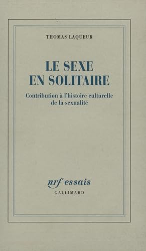 Le sexe en solitaire: Contribution à l'histoire culturelle de la sexualité