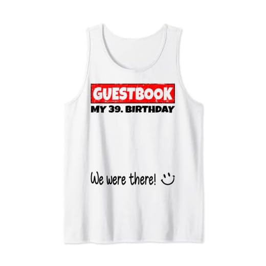 por favor firme, estábamos allí! libro de visitas para mi 39. cumpleaños Camiseta sin Mangas