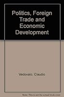 Politics, Foreign Trade and Economic Development 0709926219 Book Cover