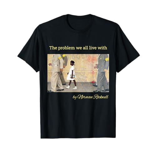 私たち全員が抱えている問題。ノーマン・ロックウェルのルビー・ブリッジス Tシャツ