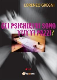 Gli psichiatri sono tutti pazzi