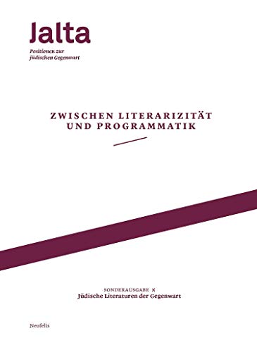 Zwischen Literarizität und Programmatik – Jüdische Literaturen der Gegenwart: Jalta. Positionen zur jüdischen Gegenwart, Sonderausgabe 01 (German Edition)