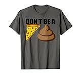 Regalo divertido para pizza con texto en inglés 'Don't Be A Pizza Coop Clever Gag Camiseta