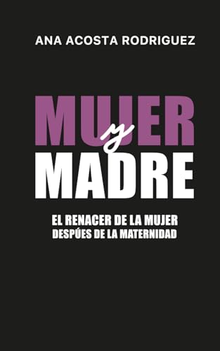 Mujer y madre: El renacer de la mujer después de la maternidad