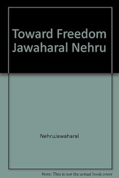 Paperback Toward Freedom Jawaharal Nehru Book