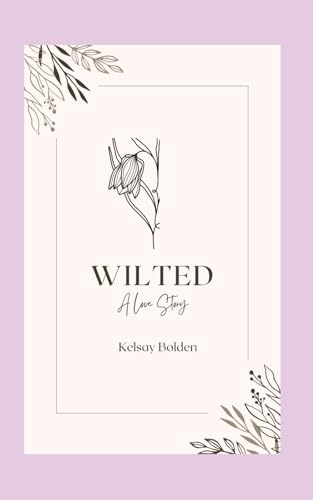 Wilted: A Love Story