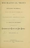  Mechanical Tests of Building Material: Made August, 1882, and November, 1883, at the Watertown Arsenal, Mass (English Edition)