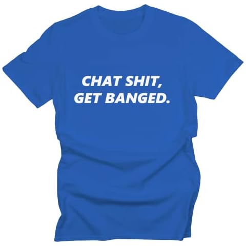 GP-Tees Chat Shit Get Banged Funny Premium Quality Modern Fit T-Shirt Top for Men - Blue/S Cover