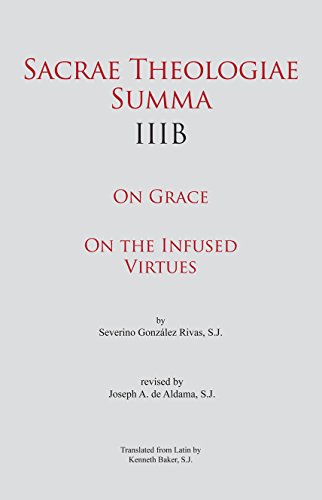 Sacrae Theologiae Summa IIIB: On Grace • On the Infused Virtues