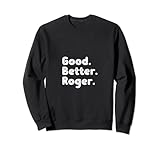 Good better Roger