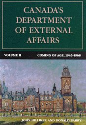 Canada's Department of External Affairs, Volume 2: Coming of Age, 1946-1968 (Canadian Public Administration Series)