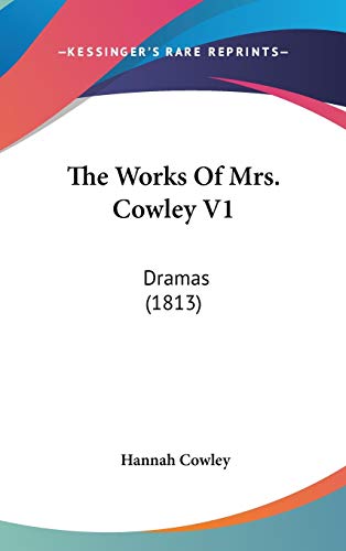 The Works Of Mrs. Cowley V1: Dramas (1813)