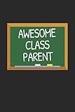  Awesome Class Parent: Volunteer Appreciation Gift Notebook for Classroom Volunteers (Journal, Diary)