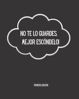 NO TE LO GUARDES, ¡MEJOR ESCÓNDELO ! (Spanish Edition) B0BKSCZMV9 Book Cover
