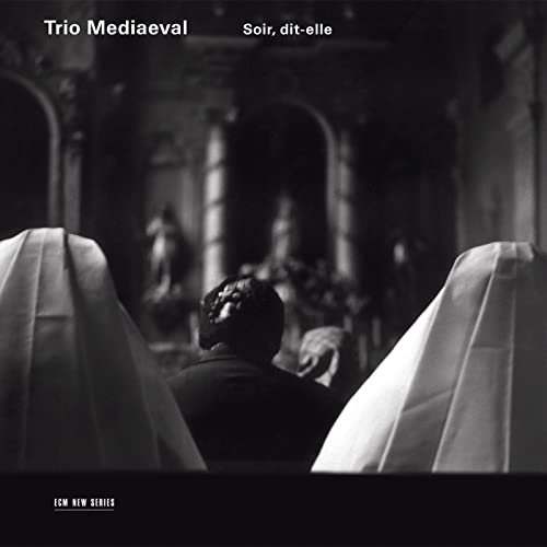 Trio Mediaeval: Soir, Dit-Elle