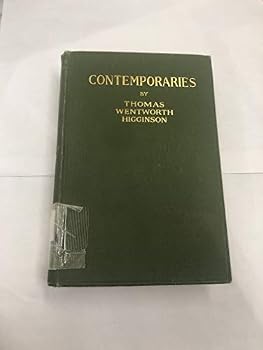 Hardcover Contemporaries (The writings of Thomas Wentworth Higginson) Book