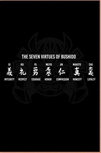 SAMURAI JOURNAL: The Seven Virtues of Bushido: Cool Samurai 6 x 9 Journal/Notebook/Diary for Samurai Lovers! with Notes and To do list!