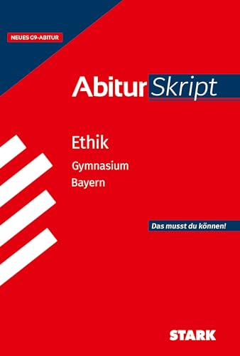STARK Ethik - AbiturSkript Bayern (Skripte / Abi - Auf einen Blick!)