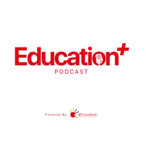 Page de couverture de Education+ Podcast with Mr. Kunal Kewalram
