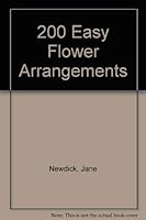 200 Easy Flower Arrangements 1897730152 Book Cover